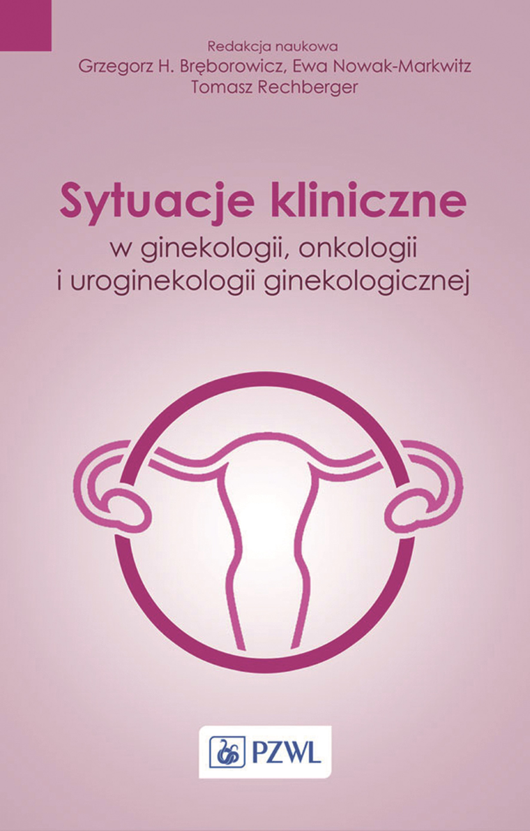 Sytuacje kliniczne w ginekologii, onkologii ginekologicznej i uroginekologii