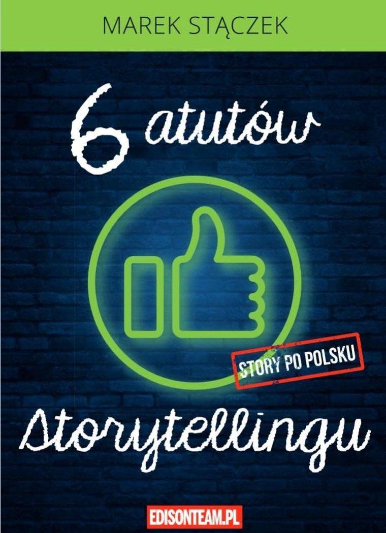 Sześć atutów storytellingu