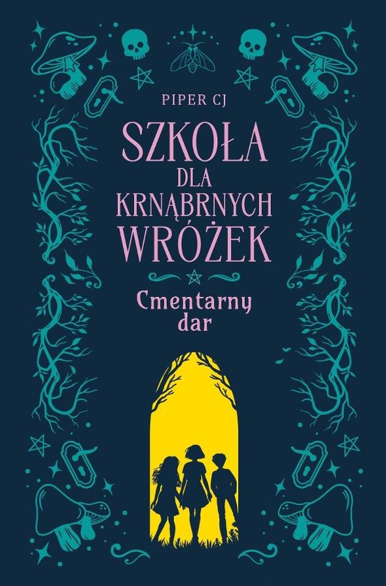Szkoła dla Krnąbrnych Wróżek. Tom 1. Cmentarny dar
