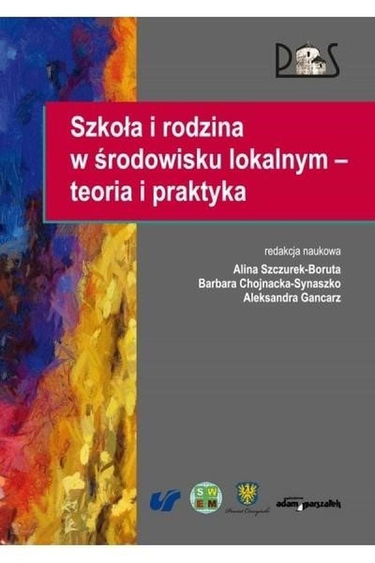 Szkoła i rodzina w środowisku lokalnym: teoria i praktyka