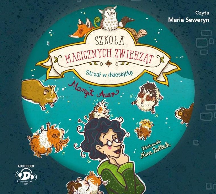 Szkoła magicznych zwierząt. Tom 10. Strzał w dziesiątkę