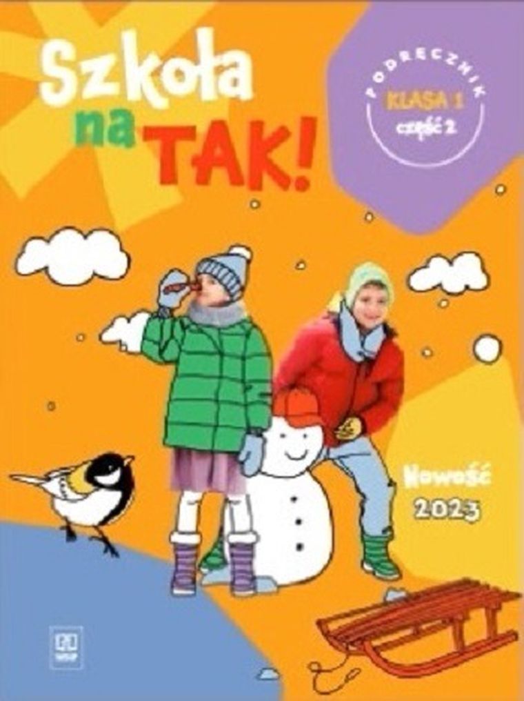 Szkoła na tak. Podręcznik dla klasy 1. Część 2 Szkoła Podstawowa