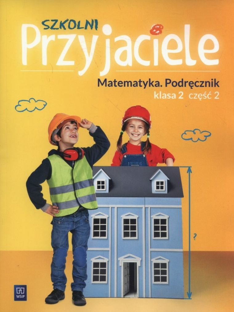 Szkolni Przyjaciele 2. Matematyka. Część 2