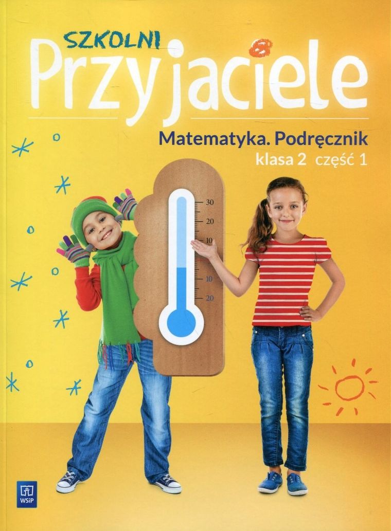 Szkolni Przyjaciele 2. Matematyka. Podręcznik. Część 1