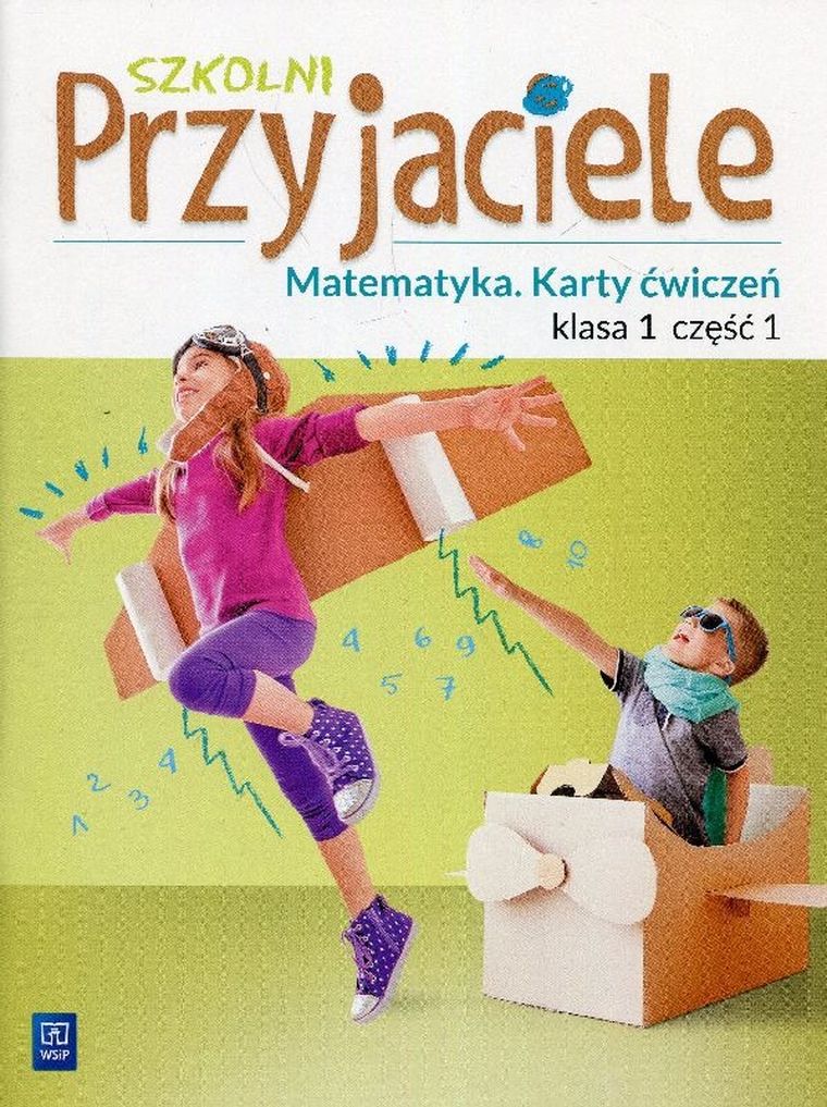 Szkolni przyjaciele. Matematyka 1. Karty ćwiczeń. Część 1