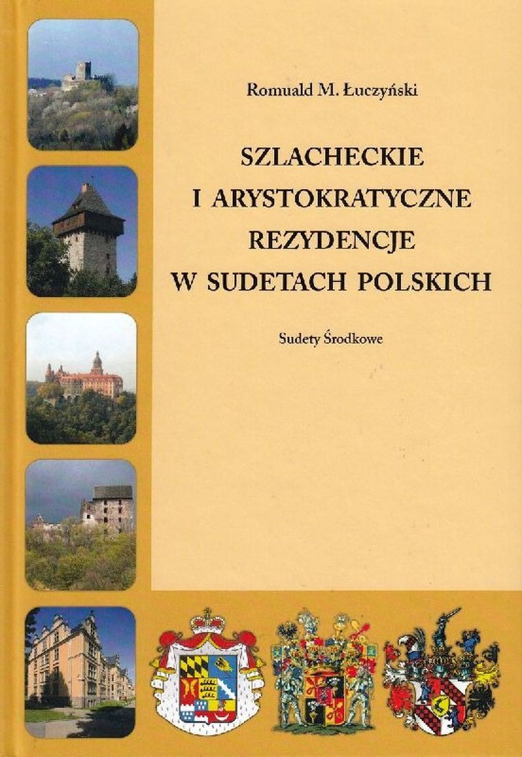 Szlacheckie i arystokratyczne rezydencje w Sudetach Polskich. Sudety Środkowe