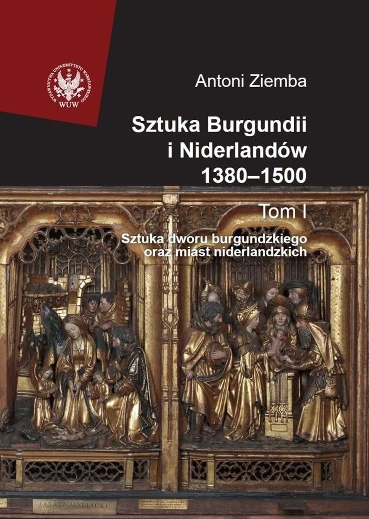Sztuka Burgundii i Niderlandów 1380-1500. Tom 1