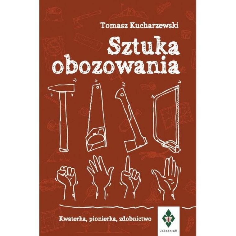 Sztuka obozowania. Kwaterka, pionierka, zdobnictwo