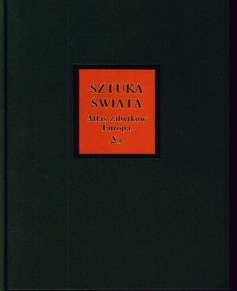 Sztuka Świata. Tom 15. Atlas zabytków Europa A-K