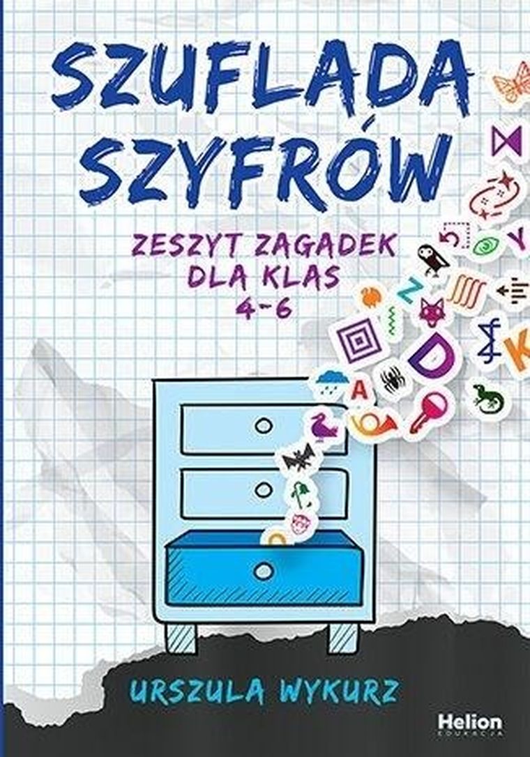 Szuflada szyfrów. Zeszyt zagadek dla klas 4-6