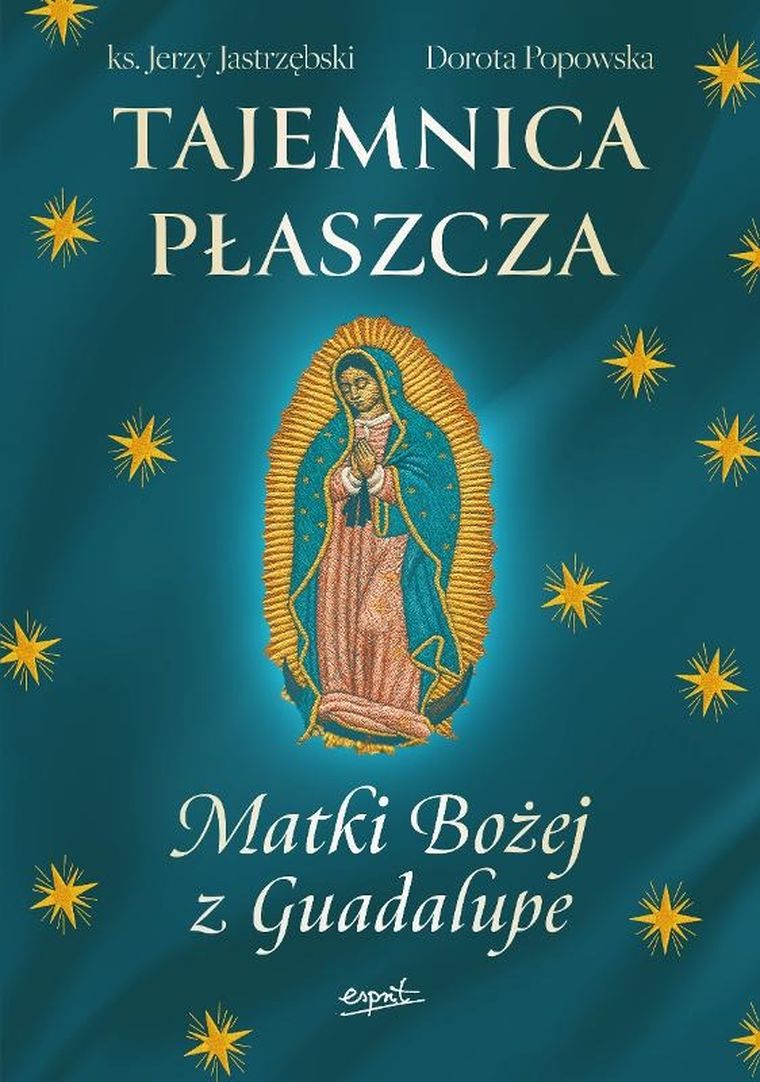 Tajemnica Płaszcza Matki Bożej z Guadalupe