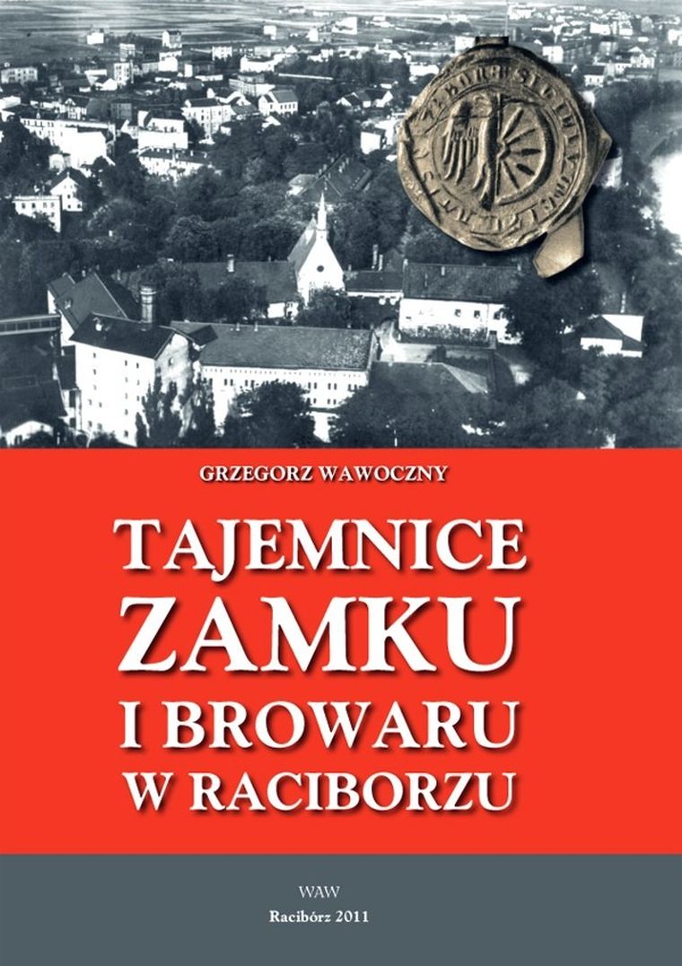 Tajemnice zamku i browaru w Raciborzu
