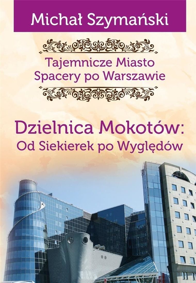 Tajemnicze Miasto. Dzielnica Mokotów