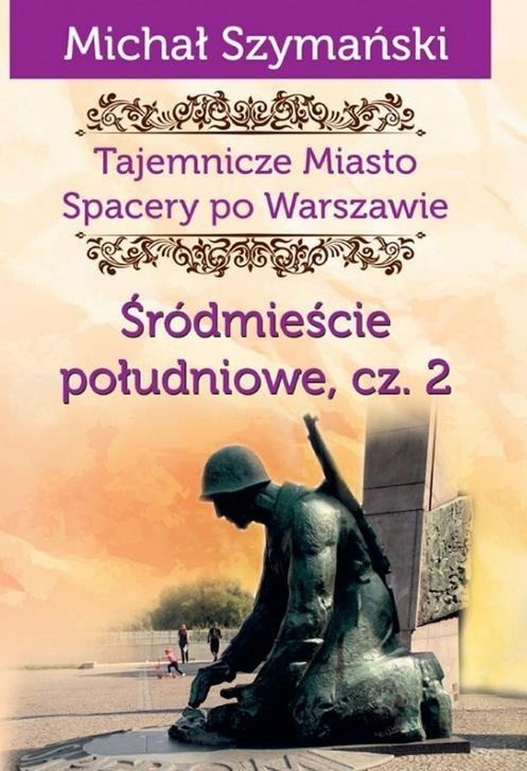 Tajemnicze Miasto. Tom 4. Śródmieście południowe 2