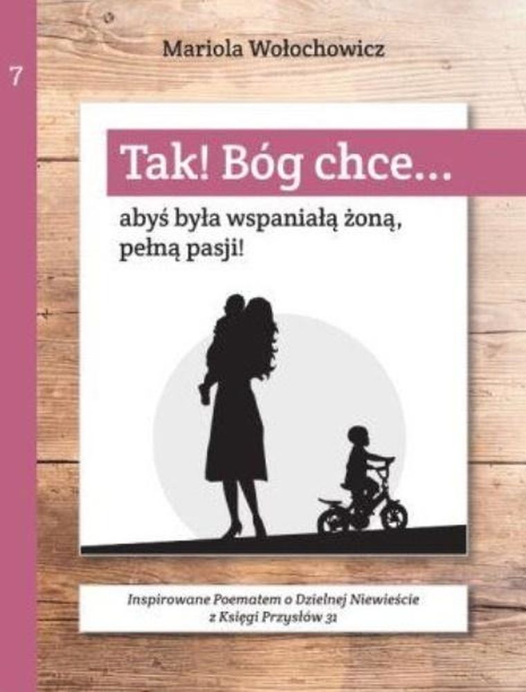 Tak! Bóg chce. Tom 7. Abyś była wspaniałą żoną...