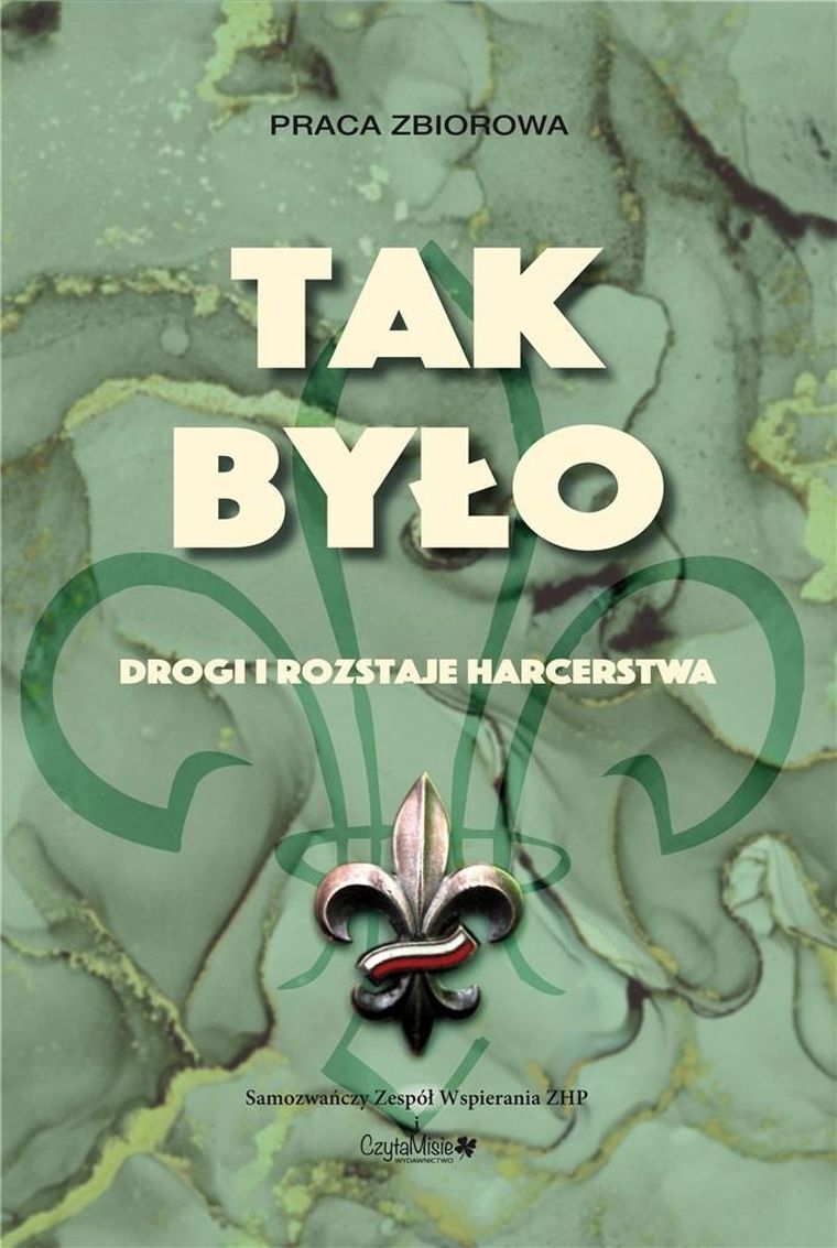 Tak było. Drogi i rozstaje harcerstwa