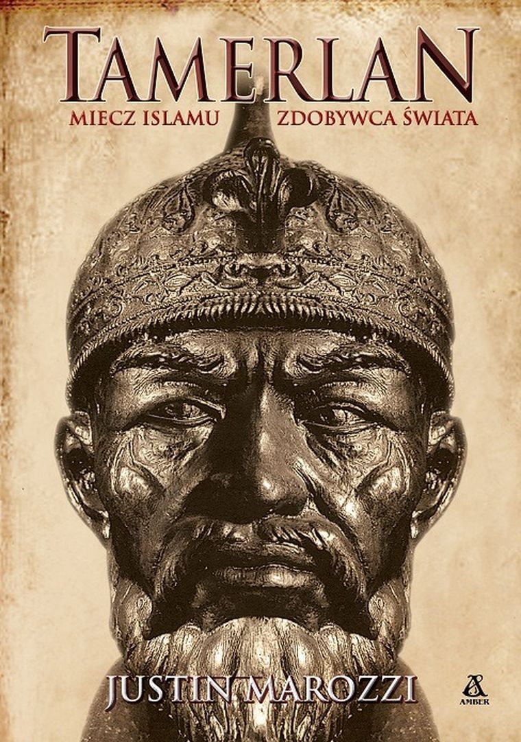 Tamerlan. Miecz islamu. Zdobywca Świata
