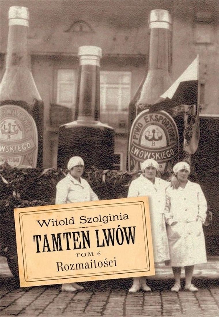 Tamten Lwów. Tom 6. Rozmaitości