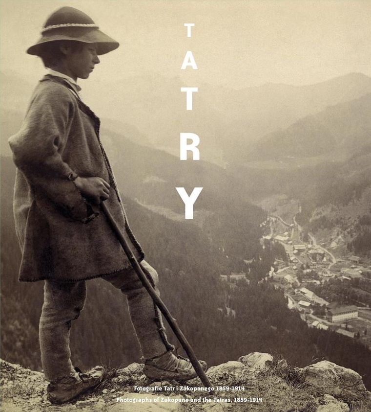 Tatry. Fotografie Tatr i Zakopanego 1859 - 1914 r. (wyd. 2025)