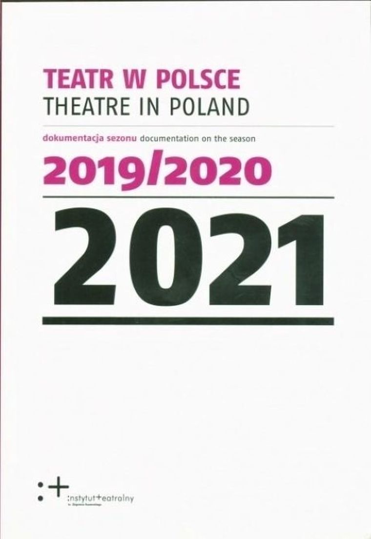 Teatr w Polsce 2021. Dokumentacja sezonu 2019/2020