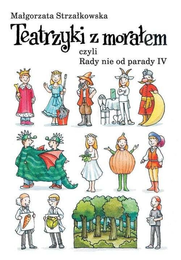 Teatrzyki z morałem czyli rady nie od parady IV