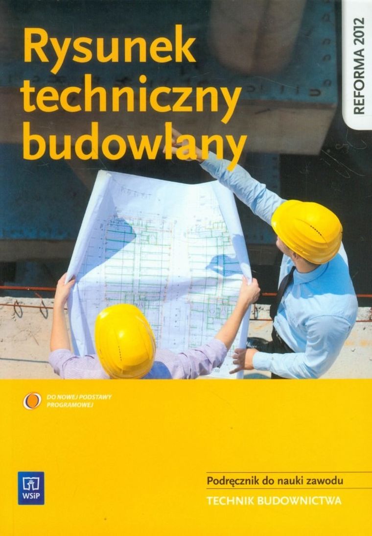 Technik budownictwa. Rysunek techniczny budowlany. Podręcznik do nauki zawodu