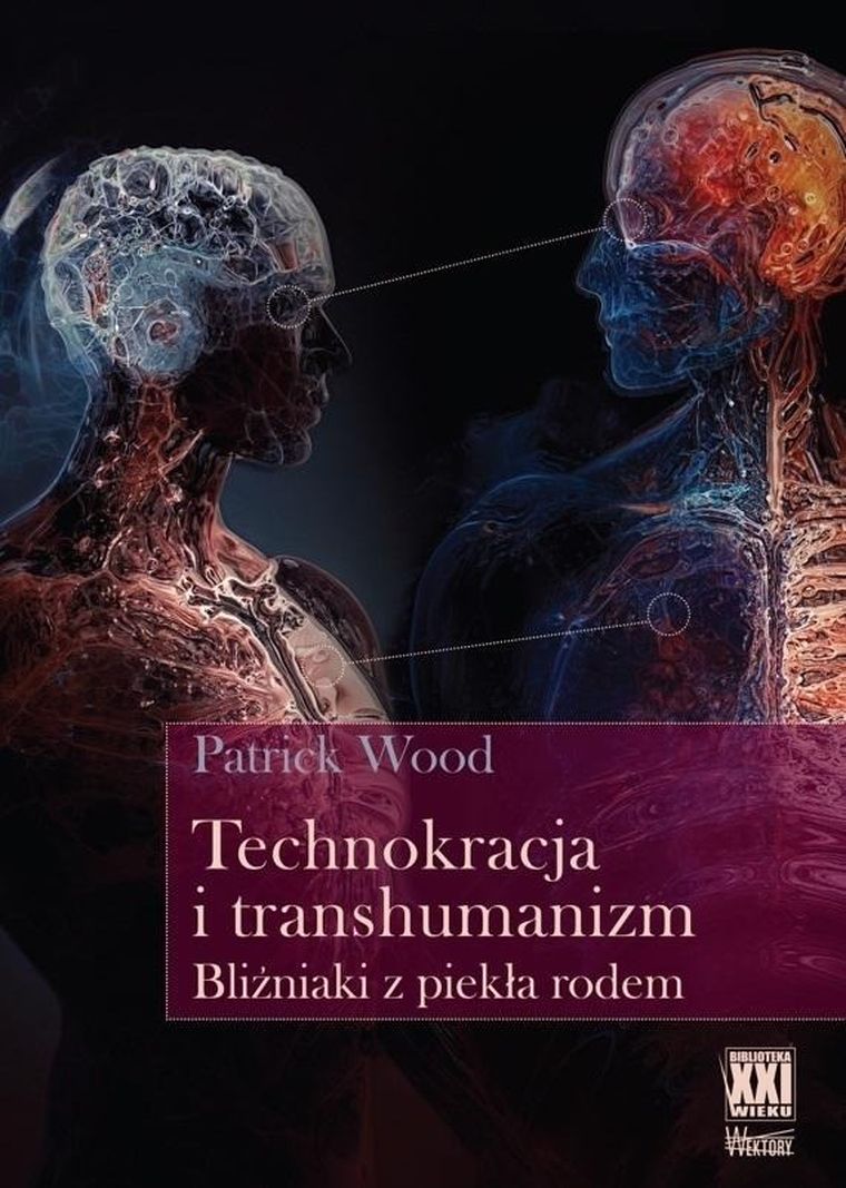 Technokracja i transhumanizm. Bliźniaki z piekła