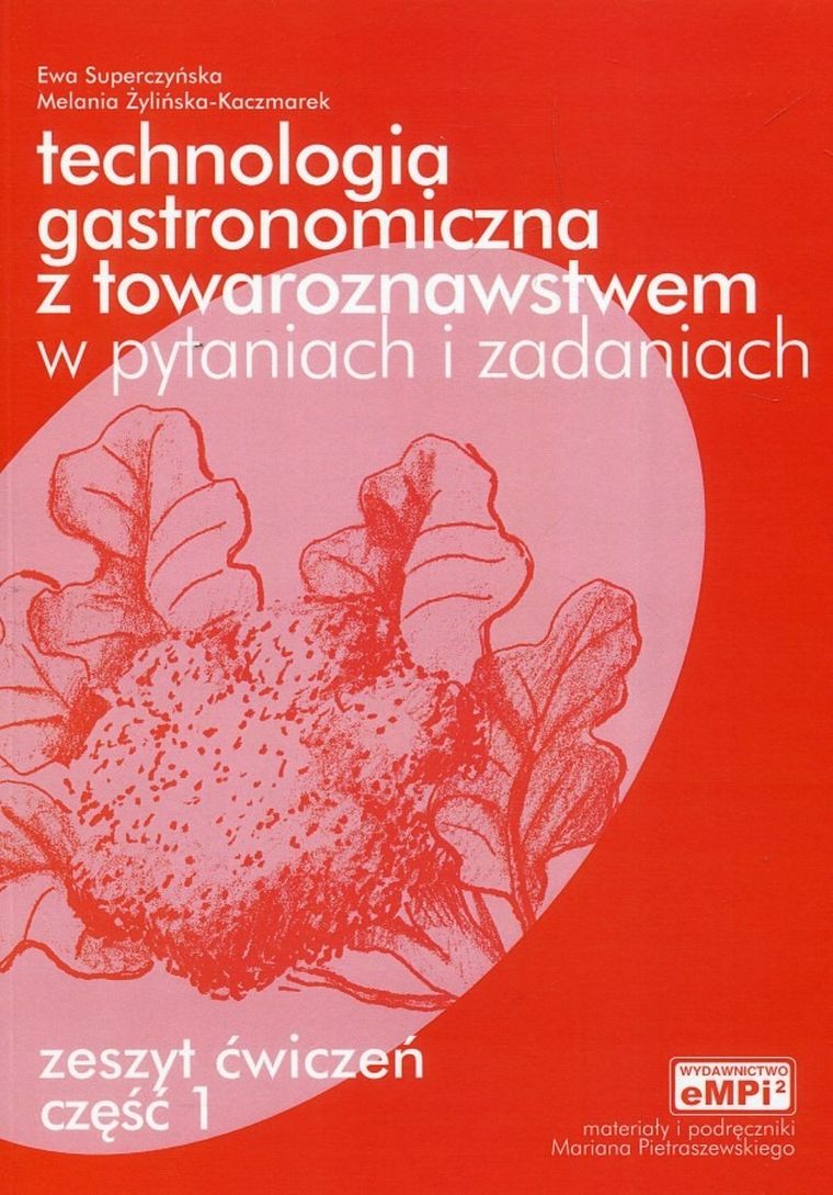 Technologia gastronomiczna z towaroznawstwem. Zeszyt ćwiczeń. Część 1