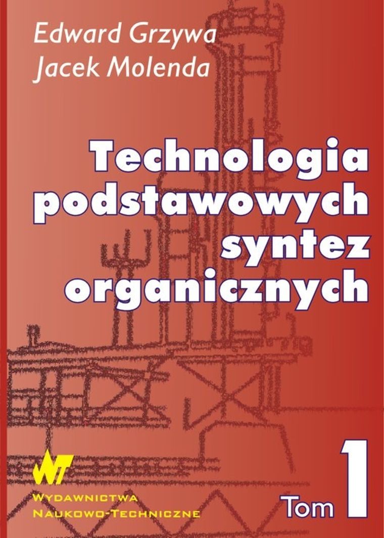 Technologia podstawowych syntez organicznych. Tom 1