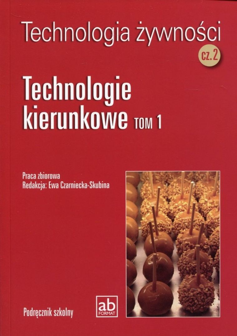 Technologia żywności. Część 2 Technologie kierunkowe. Tom 1