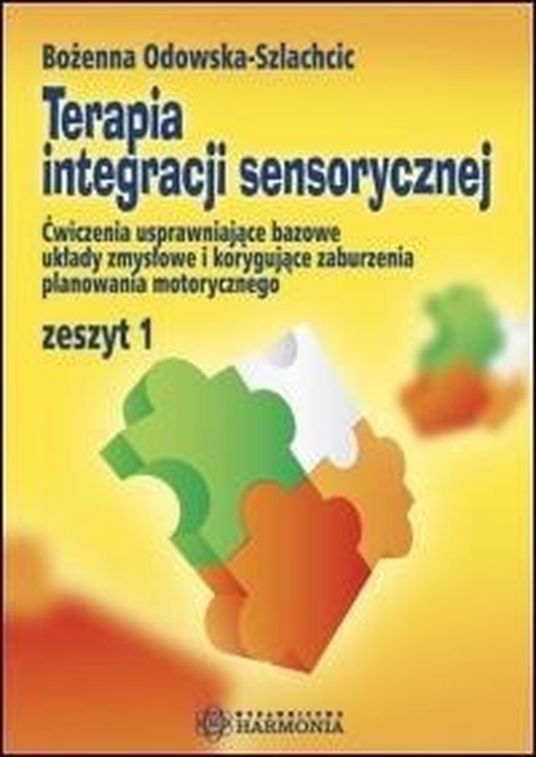 Terapia integracji sensorycznej. Ćwiczenia. Zeszyt 1
