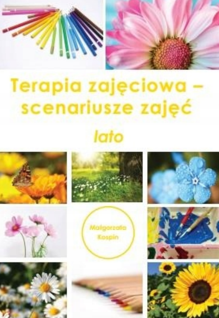 Terapia zajęciowa. Scenariusze zajęć lato