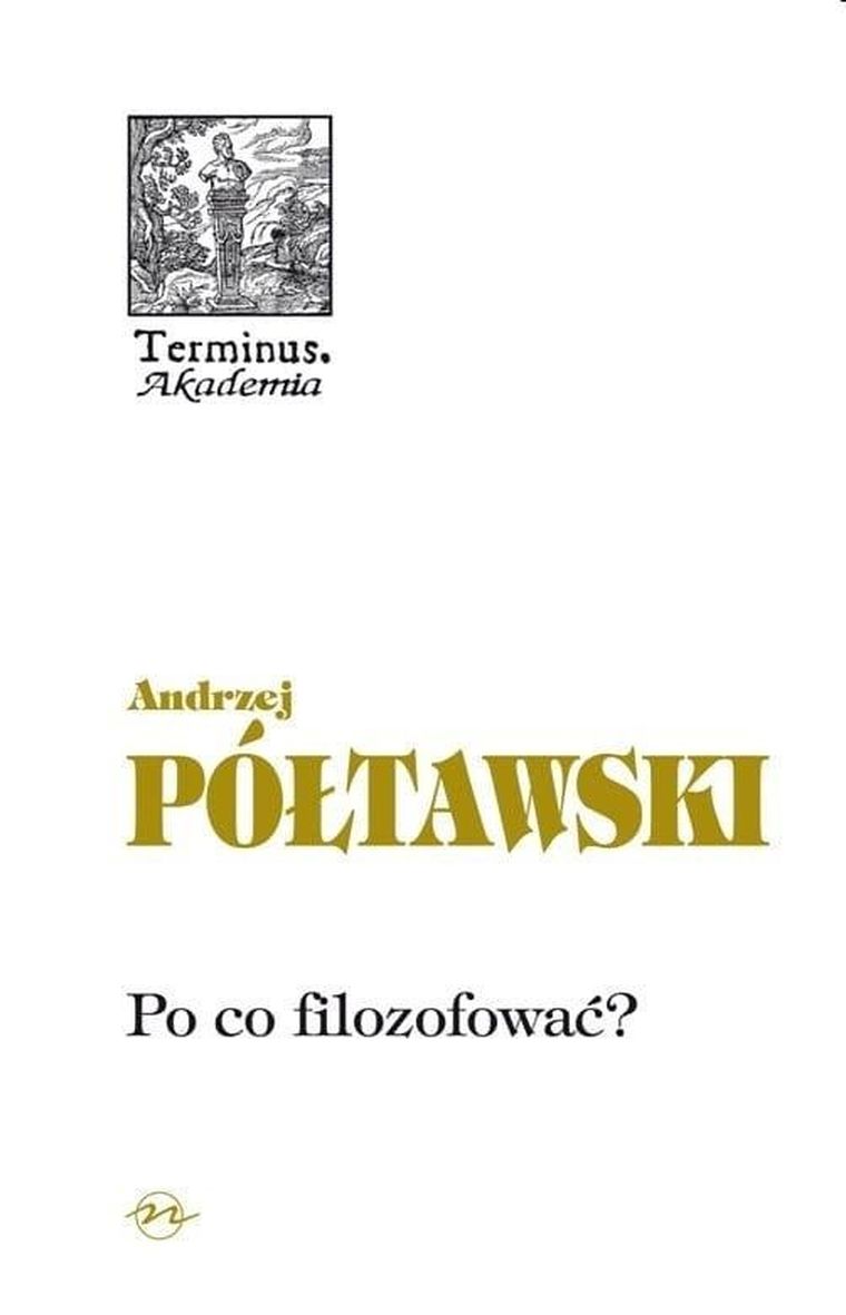 Terminus. Tom 55. Po co filozofować?