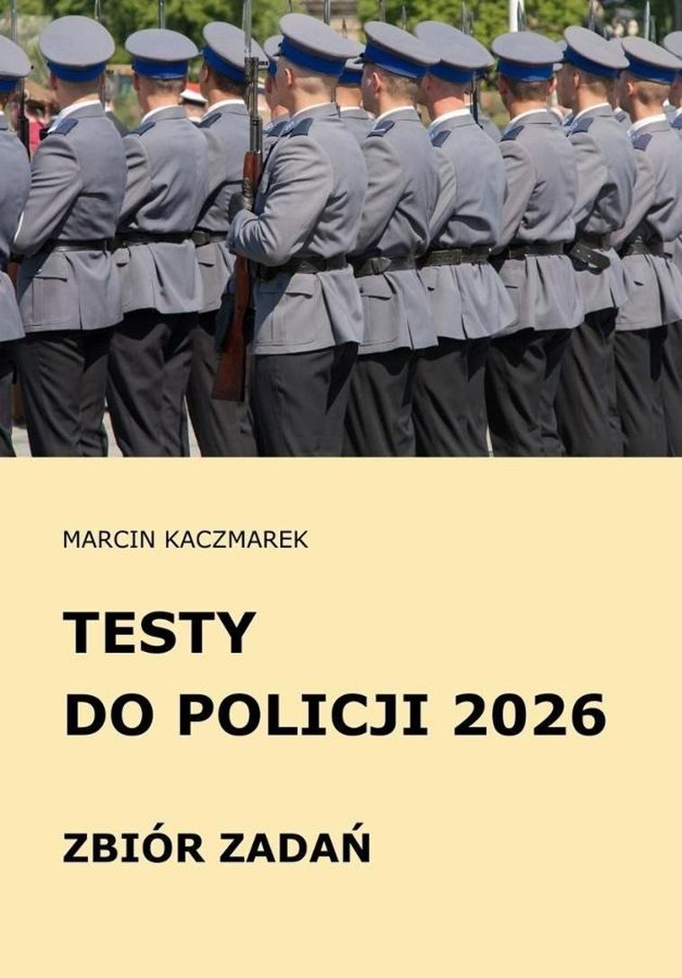 Testy do Policji 2026. Zbiór zadań
