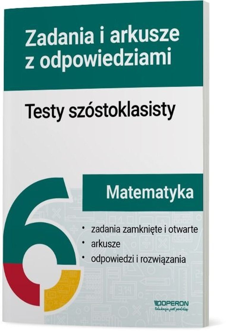 Testy szóstoklasisty. Matematyka. Zadania i arkusze