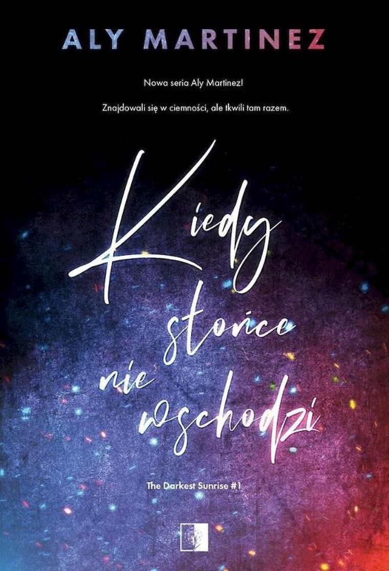 The Darkest Sunrise. Tom 1. Kiedy słońce nie wschodzi