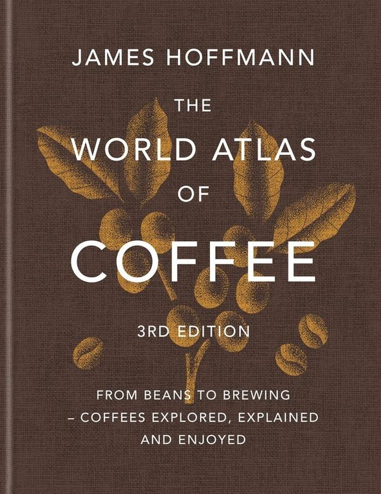 The World Atlas of Coffee. From beans to brewing – coffees explored, explained and enjoyed (wersja angielska)