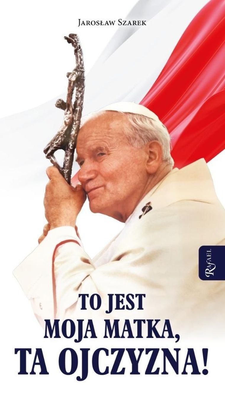 To jest Moja Matka ta Ojczyzna