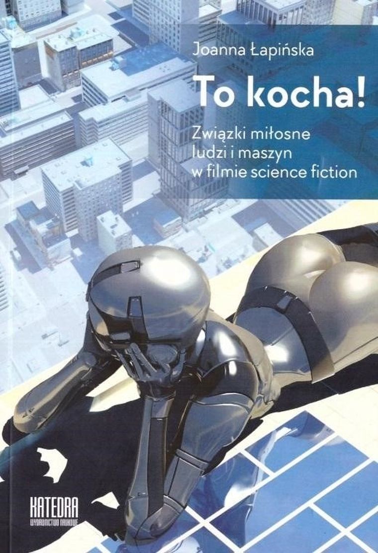 To kocha! Związki miłosne ludzi i maszyn w filmie science-fiction