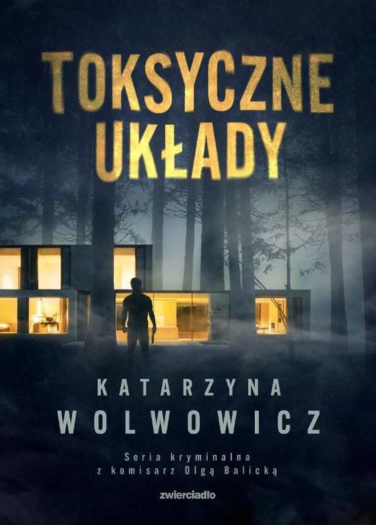 Toksyczne układy. Tom 3. Seria kryminalna z komisarz Olgą Balicką