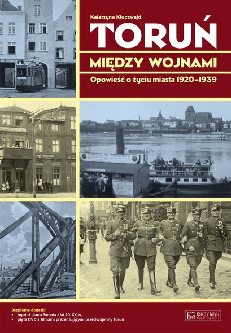Toruń między wojnami. Opowieść o życiu miasta 1920-1939