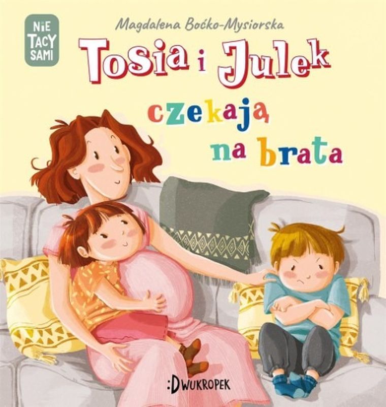 Tosia i Julek czekają na brata Nie tacy sami. Tom 7