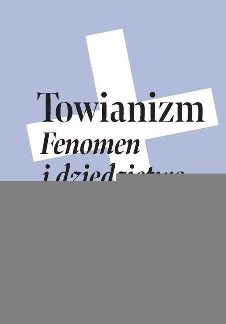 Towianizm. Fenomen i dziedzictwo
