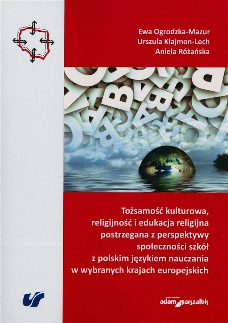 Tożsamość kulturowa, religijność i edukacja religijna postrzegana z perspektywy społeczności szkół z polskim językiem nauczania w wybranych krajach europejskich
