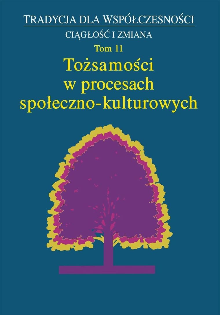 Tożsamość w procesach społeczno-kulturowych. Tom 11