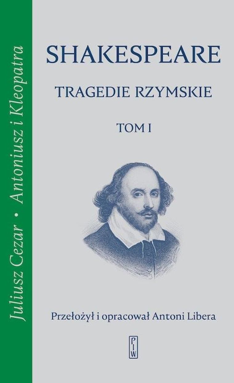 Tragedie rzymskie. Tom 1. Juliusz Cezar. Antoniusz i Kleopatra.