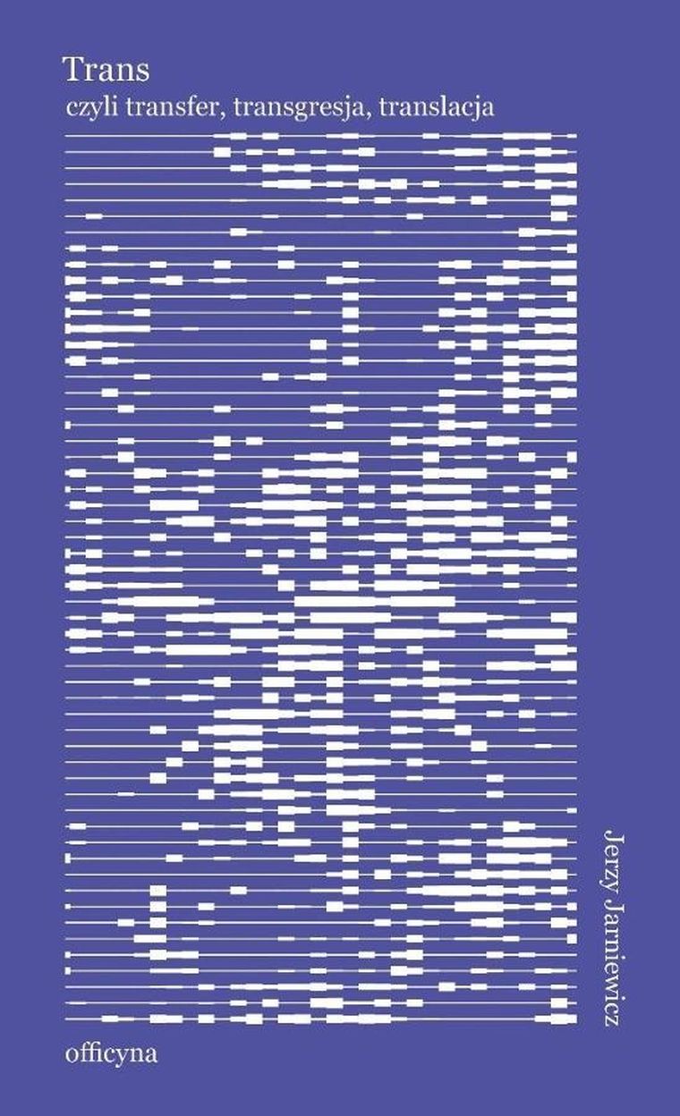 Trans, albo o nieodzowności przekładu