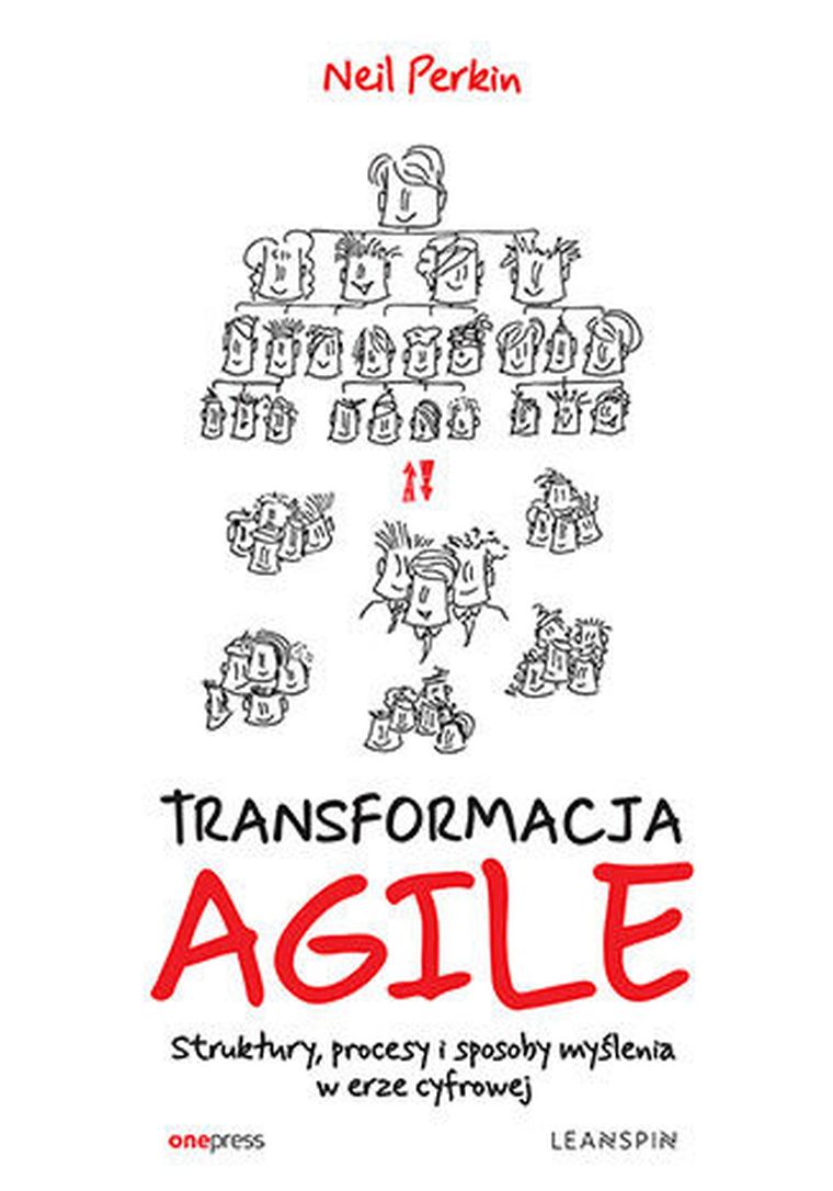 Transformacja Agile. Struktury, procesy
