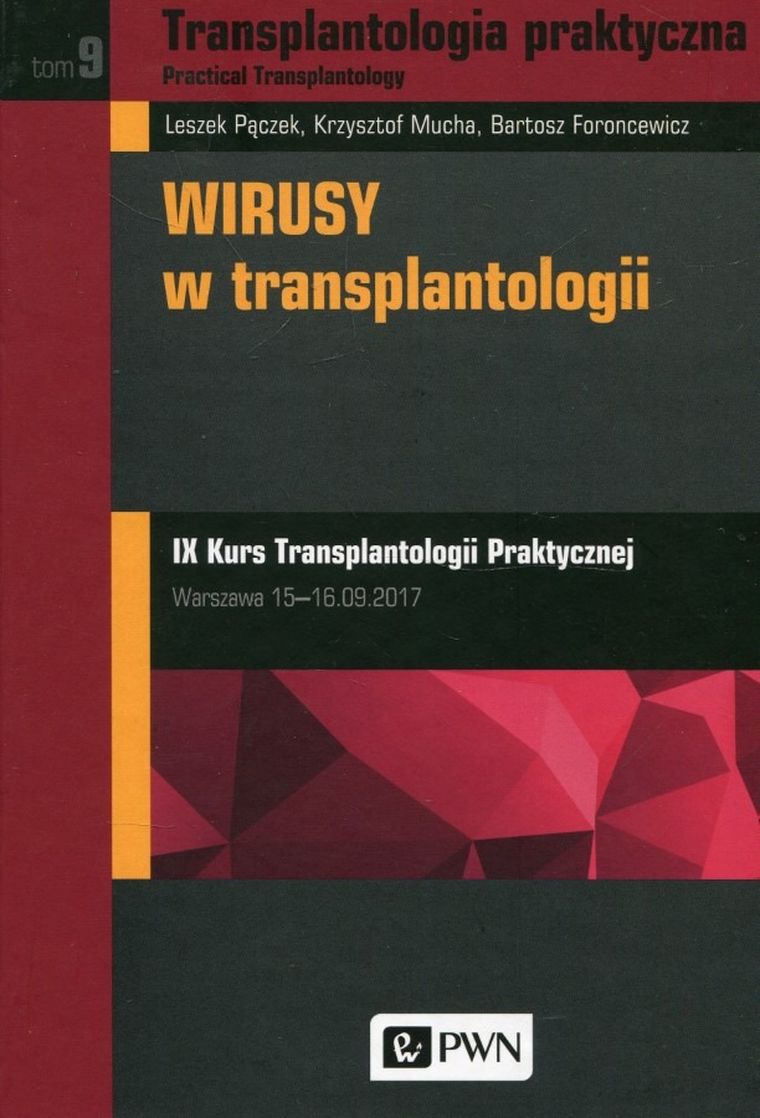 Transplantologia praktyczna. Tom 9. Wirusy w transplantologii