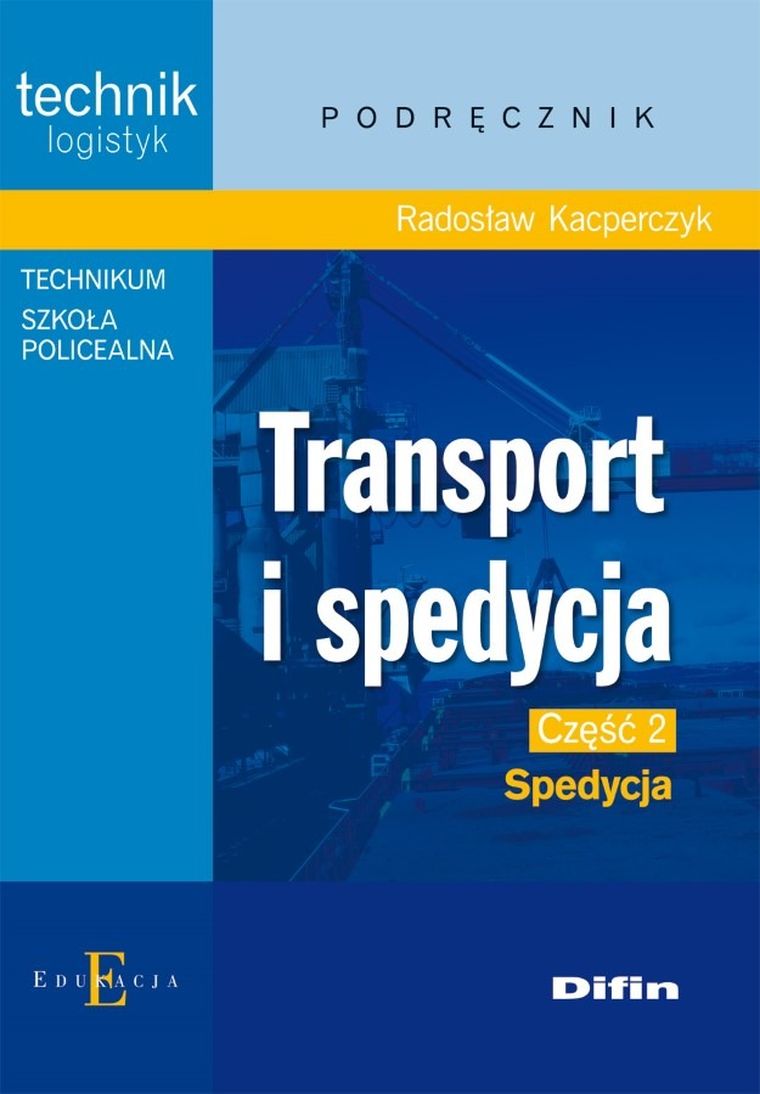 Transport i spedycja. Spedycja. Podręcznik. Część 2